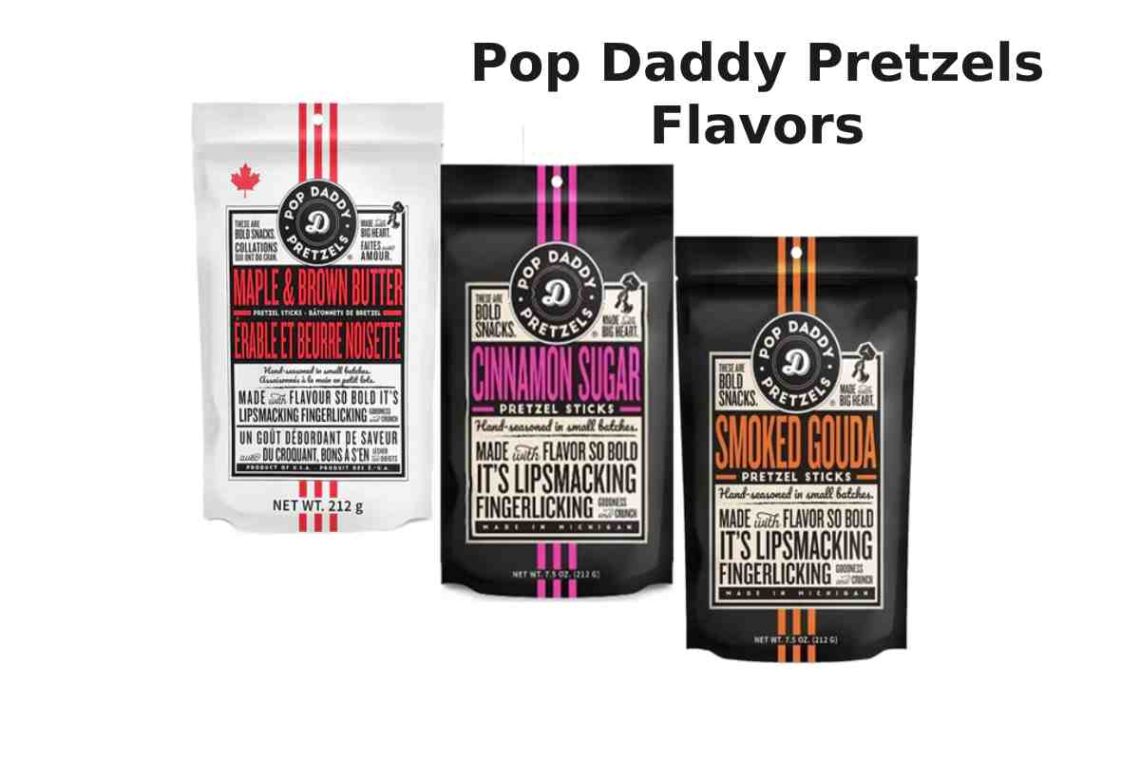 Pop Daddy Pretzels Flavors