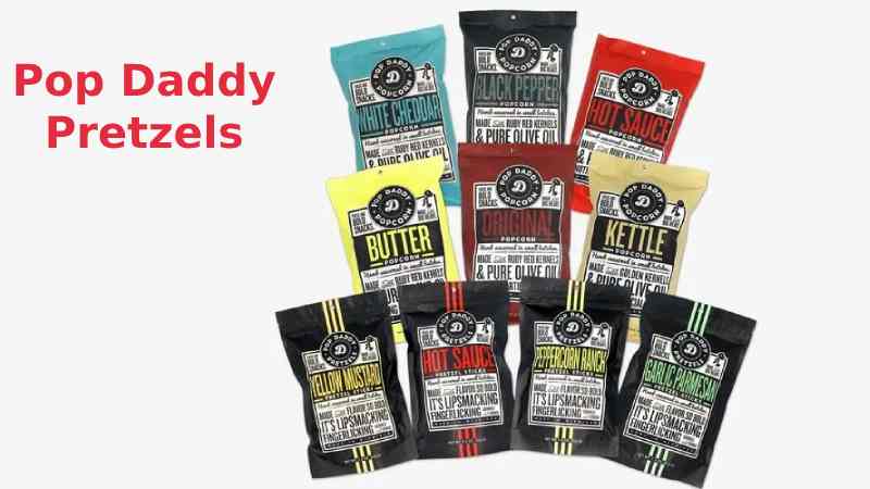 Pop Daddy Pretzels Flavors